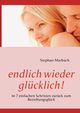 endlich wieder glcklich!, Marbach Stephan