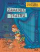 Ignacy i Mela na tropie zodzieja Zagadka teatru, Staniszewska Zofia