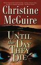 Until the Day They Die, McGuire Christine