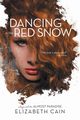 Dancing in the Red Snow, Cain Elizabeth