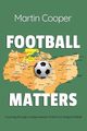 Football Matters, Cooper Martin