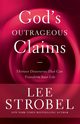 God's Outrageous Claims, Strobel Lee
