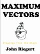 Maxmum Vectors, Riegert John