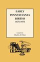 Early Pennsylvania Births,1675-1875, Fisher Charles A.