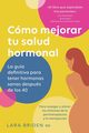 Cmo mejorar tu salud hormonal, Briden Lara