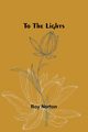 To the lights, Norton Roy
