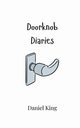 Doorknob Diaries, King Daniel