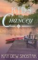 Kids are Chancey, Shostak Kay Dew