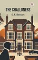 The Challoners, Benson E. F.