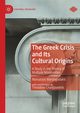 The Greek Crisis and Its Cultural Origins, Marangudakis Manussos