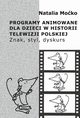 Programy animowane dla dzieci w historii Telewizji Polskiej, Moko Natalia