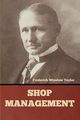 Shop Management, Taylor Frederick Winslow