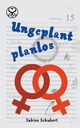 Ungeplant planlos, Schubert Sabine