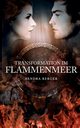 Transformation im Flammenmeer, Berger Sandra
