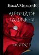 Au-del? de la lune - 2, Morgane Emma