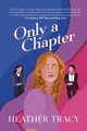 Only a Chapter, Tracy Heather