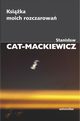 Ksika moich rozczarowa, Cat-Mackiewicz Stanisaw