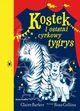 Kostek i ostatni cyrkowy tygrys, Barker Claire