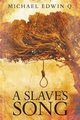 A Slaves Song, Q. Michael Edwin