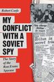 My Conflict With A Soviet Spy, Corfe Robert