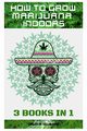 HOW TO GROW MARIJUANA INDOORS, M. VILLALOBOS CARLOS