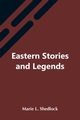 Eastern Stories And Legends, Marie L. Shedlock