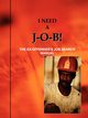 I Need A J-O-B! the Ex-Offender's Job Search Manual, Jones Louis N.