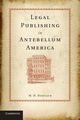 Legal Publishing in Antebellum America, Hoeflich M. H.