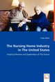 The Nursing Home Industry in The United States - Historical Review and Exploration of The Future, Labore Craig