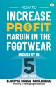 How to Increase Profit Margin in the Footwear Industry, Singhal Deepika