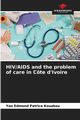 HIV/AIDS and the problem of care in Cte d'Ivoire, Kouakou Yao Edmond Patrice