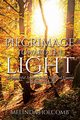 Pilgrimage Toward The Light, Holcomb Melinda