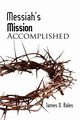 Messiah's Mission, Bales James