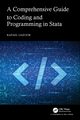 A Comprehensive Guide to Coding and Programming in Stata, Gafoor Rafael
