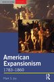 American Expansionism, 1783-1860, Joy Mark