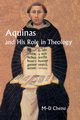 Aquinas and His Role in Theology, Chenu Marie Dominique