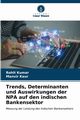 Trends, Determinanten und Auswirkungen der NPA auf den indischen Bankensektor, Kumar Rohit