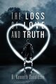 The Loss of Love and Truth, Donaldson R. Kenneth