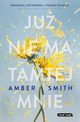 Ju nie ma tamtej mnie, Smith Amber
