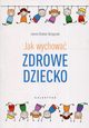 Jak wychowa zdrowe dziecko, Dronka-Skrzypczak Joanna