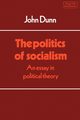 The Politics of Socialism, Dunn John