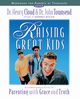 Raising Great Kids Workbook for Parents of Teenagers, Cloud Henry
