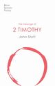 The Message of 2 Timothy, Stott John