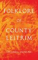 Folklore of County Leitrim (Folklore History Series), Duncan Leland L.