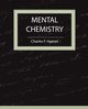 Mental Chemistry - Haanel, Charles F. Haanel F. Haanel