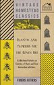 Plants and Flowers for the Honey Bee - A Collection of Articles on Varieties of Plants and Their Interaction with Bees, Various