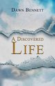 A Discovered Life, Bennett Dawn