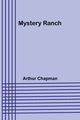 Mystery Ranch, Chapman Arthur