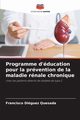 Programme d'ducation pour la prvention de la maladie rnale chronique, Diguez Quesada Francisco