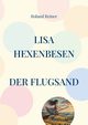 Lisa Hexenbesen, Reiner Roland